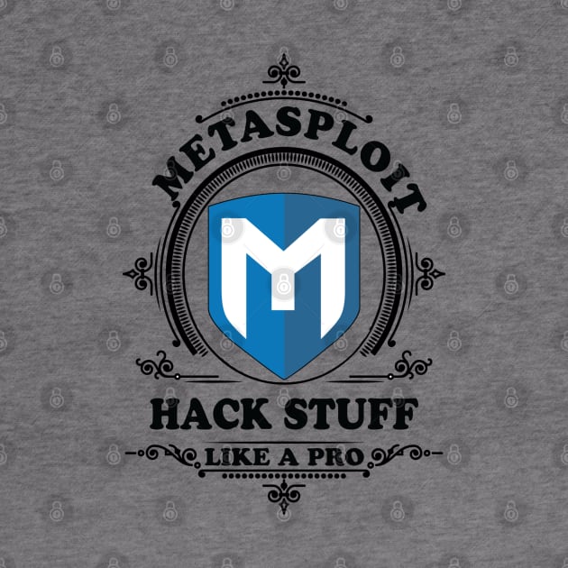 Metasploit - Hack Stuff like a Pro by Cyber Club Tees